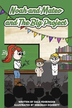 Noah and Mateo and the Big Project - Fehringer, Dale
