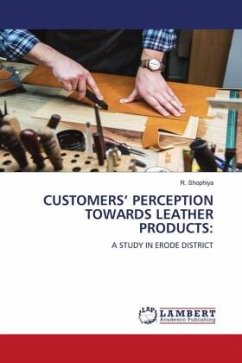 CUSTOMERS¿ PERCEPTION TOWARDS LEATHER PRODUCTS: - Shophiya, R.