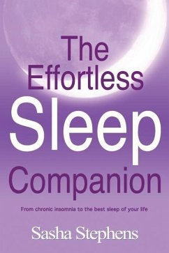 The Effortless Sleep Companion: From Chronic Insomnia to the Best Sleep of Your Life - Stephens, Sasha