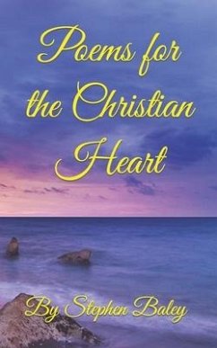 Poems for the Christian Heart - Baley, Stephen