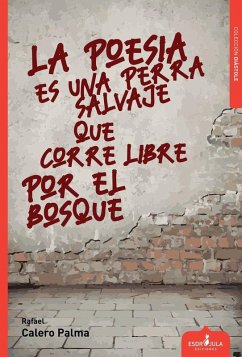 Cover La poesía es una perra salvaje que corre libre por el bosque