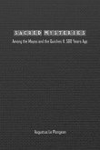 Sacred Mysteries among the Mayas and the Quiches (11, 500 Years Ago)