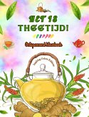 Het is theetijd! - Ontspannend kleurboek - Verzameling charmante ontwerpen die thee en fantasie combineren