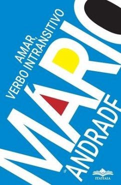 Amar, Verbo Intransitivo - de Andrade, Mario