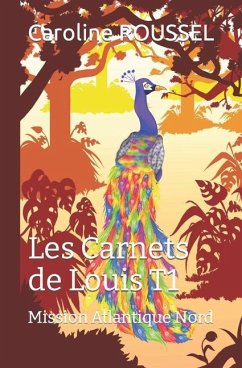 Les carnets de Louis - Roussel, Caroline