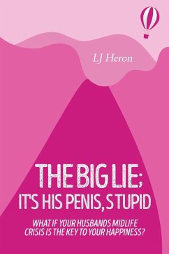 The Big Lie; It's His Penis, Stupid - Heron, LJ