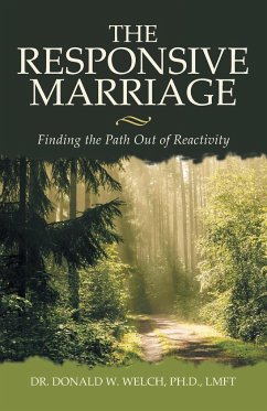 The Responsive Marriage - Welch Ph. D. M. S. LMFT, Donald W.