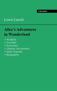 Succeed all your 2024 exams: Analysis of the novel of Lewis Carroll's Alice's Adventures in Wonderland - Carroll, Lewis