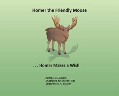 Homer the Friendly Moose...Homer Makes a Wish - Bloom, J C