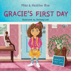 Gracie's First Day - Roe, Heather; Roe, Mike