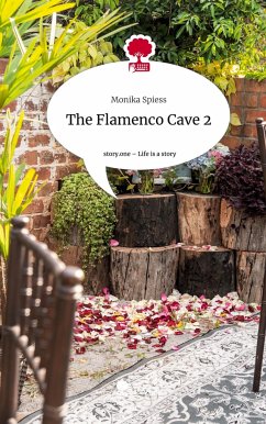 The Flamenco Cave 2. Life is a Story - story.one - Spiess, Monika