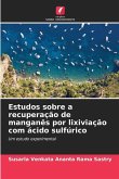 Estudos sobre a recuperação de manganês por lixiviação com ácido sulfúrico