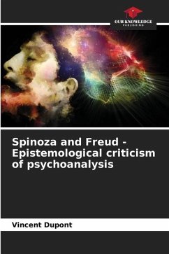 Spinoza and Freud - Epistemological criticism of psychoanalysis - Dupont, Vincent