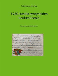 1960-luvulla syntyneiden koulumuistoja - Nenonen, Tarja;Kojo, Aino