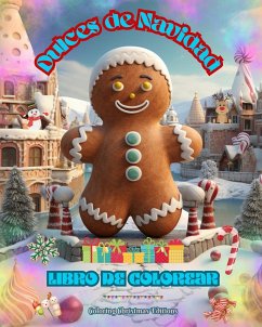 Dulces de Navidad Libro de colorear Dibujos de deliciosos dulces para disfrutar de las mágicas fiestas navideñas - Editions, Coloring Christmas