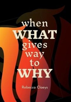 When What Gives Way to Why - Claeys, Rebecca