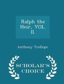 Ralph the Heir, Vol. II. - Scholar's Choice Edition