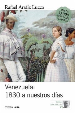 Venezuela 1830 a nuestros días - Arráiz Lucca, Rafael