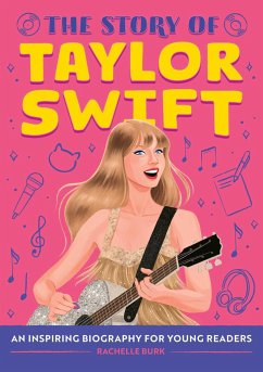 The Story of Taylor Swift - Burk, Rachelle