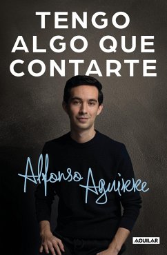 Tengo Algo Que Contarte / I Have Something to Tell You - Aguirre, Alfonso