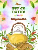 Det er tetid! - Avslappende malebok - Samling av sjarmerende design som blander te og fantasi