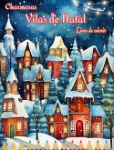 Charmosas vilas de Natal Livro de colorir Cenas aconchegantes e criativas de inverno e Natal