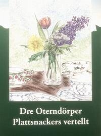 Dre Oterndörper Plattsnackers vertellt - Rennert,, Elsa; Hülsen, Uwe; Schriever, John