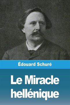 Le Miracle hellénique - Schuré, Édouard