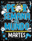 La peor semana del mundo - Martes La peor semana del mundo - Martes