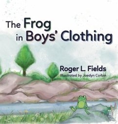 The Frog in Boys' Clothing - Fields, Roger L