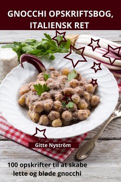 GNOCCHI OPSKRIFTSBOG, ITALIENSK RET - Gitte Nyström