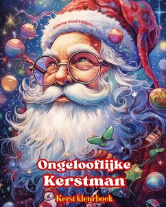 Ongelooflijke Kerstman - Kerst kleurboek - Mooie winter- en kerstmanillustraties om van te genieten - Editions, Colorful Snow