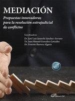 Cover Mediación. Propuestas innovadoras para la resolución extrajudicial de conflictos