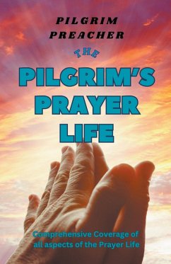 The Pilgrim's Prayer Life - Preacher, Pilgrim