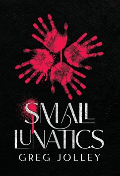 Small Lunatics - Jolley, Greg