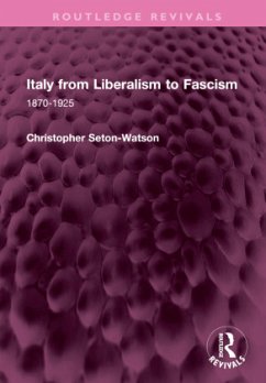 Italy from Liberalism to Fascism - Seton-Watson, Christopher