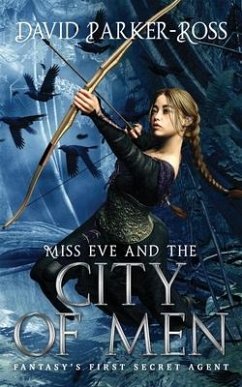 Miss Eve and the City of Men - Parker-Ross, David