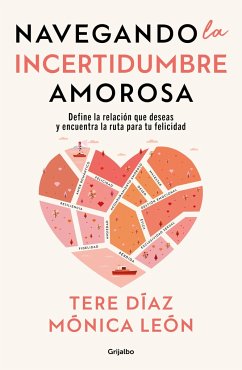 Navegando La Incertidumbre Amorosa / Navigating Romantic Uncertainty - Díaz, Tere; León, Monica