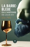 La Barbe-Bleue ou l'histoire de Louis XIV