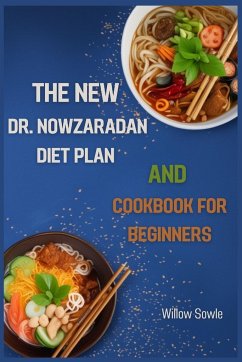 THE NEW DR. NOWZARADAN DIET PLAN AND COOKBOOK FOR BEGINNERS - Sowle, Willow