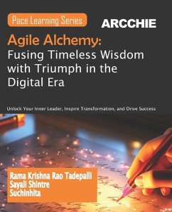 Agile Alchemy - Shintre, Sayali; Tadepalli, Rama Krishna Rao