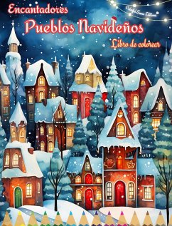 Cover Encantadores pueblos navideños Libro de colorear Acogedoras escenas de invierno y Navidad