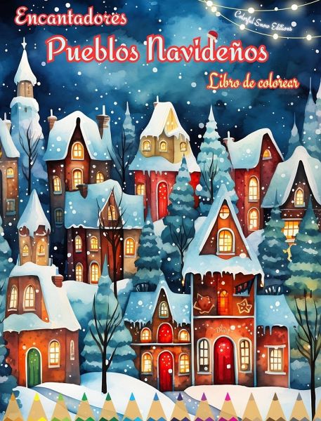 Encantadores pueblos navideños Libro de colorear Acogedoras escenas de invierno y Navidad