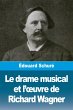Le drame musical et l'¿uvre de Richard... - Bild 1