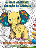 A mais adorável coleção de animais - Livro de colorir para crianças - Cenas criativas e engraçadas do mundo animal