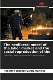 The neoliberal model of the labor market and the social reproduction of the
