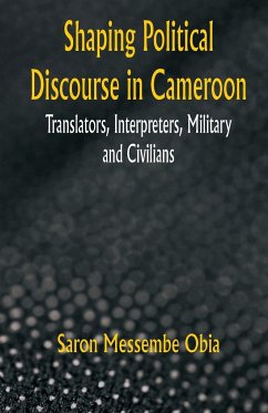 Shaping Political Discourse in Cameroon - Obia, Saron Messembe