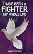 I Have Been a Fighter My Whole Life - Bild 1