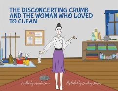 The Disconcerting Crumb and the Woman Who Loved to Clean - Orrico, Angela