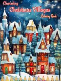 Charming Christmas Villages Coloring Book Cozy Winter and Christmas Scenes